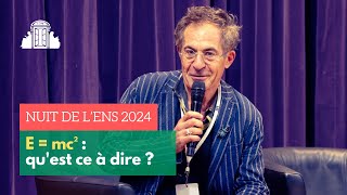 🌙 #2 - E = mc² : qu'est ce à dire ? - Nuit de l'ENS 2024 | ENS-PSL