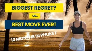 Biggest Regret? Or... Best Move Ever! 10 Months in Phuket - Part I. Ep 42