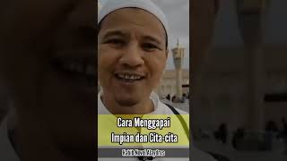 Cara Menggapai Impian dan Cita-cita | Habib Novel Alaydrus