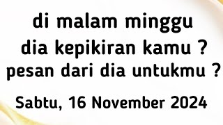 Pilih Kartu " dia kepikiran kamu di malam minggu ? pesan dia untukmu ? " Tarot #16/11/2024