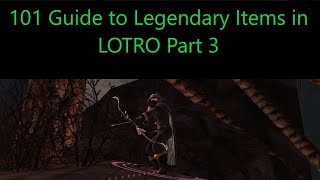 Lord of the Rings Online 101: Legendary items Part 3