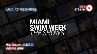 Love For Upcycling - Live from Miami Swim Week® 2023 - The Shows | Exclusively by FashionStockTV