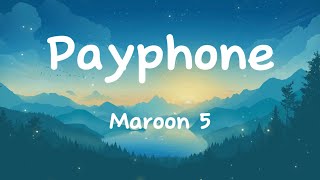 Maroon 5 Ft. Wiz Khalifa - Payphone (Lyrics)