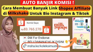 BANJIR KOMISI !! CARA MEMBUAT BANYAK LINK SHOPEE AFFILIATE DI MILKSHAKE UNTUK BIO INSTAGRAM & TIKTOK