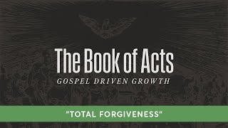 Acts 13:13-52 "Total Forgiveness" | SERMON ONLY