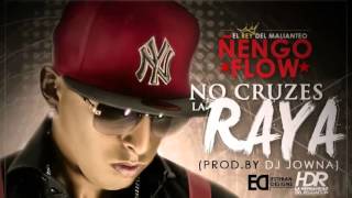 No Cruzes La Raya  -  Ñengo Flow ★Reggaeton 2012★