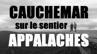 CAUCHEMAR SUR LE SENTIER APPALACHES 😱 HISTOIRE FLIPPANTE (#DMKMY)