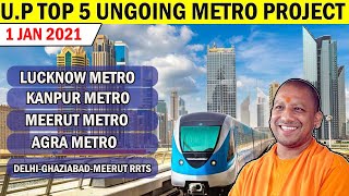 UTTAR PRADESH TOP ONGOING METRO PROJECT | LUCKNOW METRO,AGRA METRO,KANPUR METRO,Delhi-Meerut RRTS