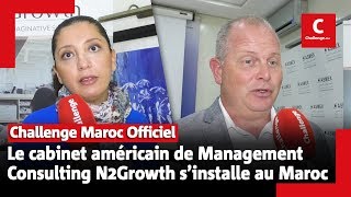 Le cabinet américain de Management Consulting N2Growth s’installe au Maroc