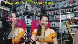 Hát Livestream Bộ Mic Cực rẻ I Bộ Mic Livestream Hay Nhất Hiện Nay I Mic Thu Âm Cực Hay I Em Đừng Đi