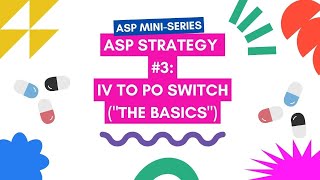 How to Assess IV to Oral Antibiotic Switch: The 7 Principles