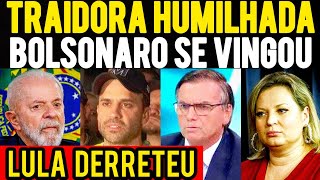 BOLSONARO SE VINGOU DA TRAIDORA e Lula DERRETEU O PT