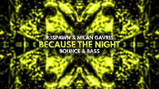 R3SPAWN, Milan Gavris - Because The Night