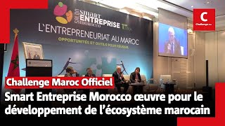 Smart Entreprise Morocco œuvre pour le développement de l’écosystème marocain