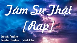 TÂM SỰ THẬT (RAP) | Timotheos ft. Trinh Kristian | Official Lyric Video