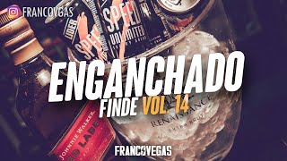 MIX ENGANCHADO FINDE | Vol. 14 | Franco Vegas