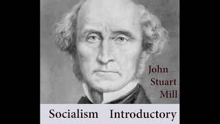 Socialism by John Stuart Mill part 1 Introductory