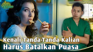 Kenali Tanda-Tanda Kalian Harus Segera Batalkan Puasa Agar Tidak Berbahaya || dr. Andi