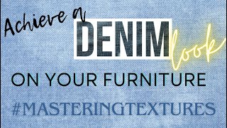 Mastering Textures: Achieve a DENIM LOOK on Your Furniture #DIYTexture #PaintedFurniture