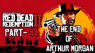 RED DEAD REDEMPTION 2-End of Arthur Morgan #arthurmorgan #preclimax Pre-Climax #4k Part-44 #rtx3090