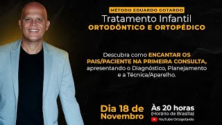 Método Eduardo Gotardo - Tratamento Ortodôntico e Ortopédico Infantil