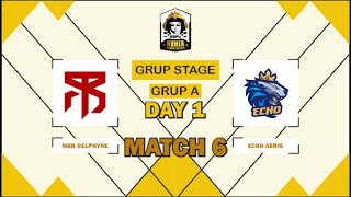 GRUP STAGE DAY 1 | GRUP A | MBR DELPHYNE VS ECHO AERIS | MATCH 6 | GAME 1