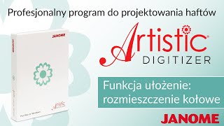 Zobacz jakie możliwości daje funkcja rozmieszczenia kołowego w programie Janome Artistic Digitizer