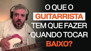 Dicas para GUITARRISTAS quando tocar CONTRABAIXO