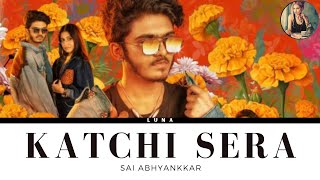 Katchi Sera (Lyrics with Translation) -  Sai Abhyankkar