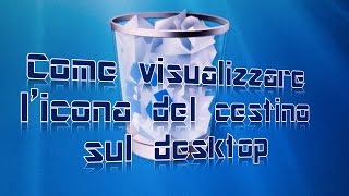 Come visualizzare l'icona del cestino sul desktop | TUTORIAL SEMPLICE