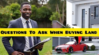 5 Questions To Ask when Buying Land  IN Nigeria