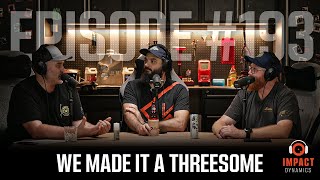 We Made It a Threesome - Episode 193