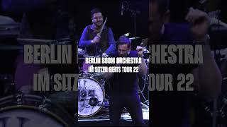 Berlin Boom Orchestra #live #ImSitzenGehtsTour2022