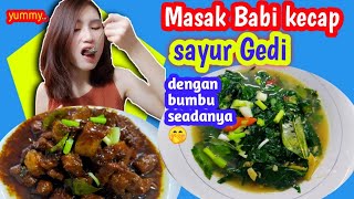 Babi Kecap (Non Halal) dan sayur Gedi mantap