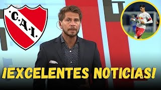 🚨¡EXCELENTES NOTICIAS!🔴ÚLTIMAS NOTICIAS DE INDEPENDIENTE!