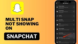 How we can fix multi snap option not showing on Snapchat problem solve 🔥