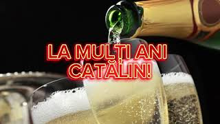 LA MULTI ANI CATALIN! Cintec de felicitare pentru omagiatul zilei nufilma.md