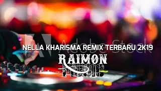 NELLA KHARISMA-REMIX TERBARU 2K19