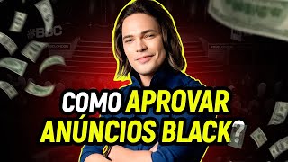 Como Aprovar Anúncios Black Sem Tomar Bloqueio  (Thiago Finch) - MArketing24