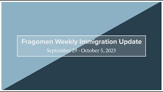 Weekly Immigration Update 9/29/23 - 10/6/23