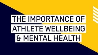 The Importance of Athlete Wellbeing and Mental Health