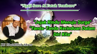 Jejak Rindu Menuju Surga||Tanda-Tanda Kerinduan Dalam Diri Kita||KH Ubaidillah Ahror