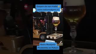 zoepen als een malle www.radioreadymix.nl Piratenhits en Polka's Radio Readymix Proost!