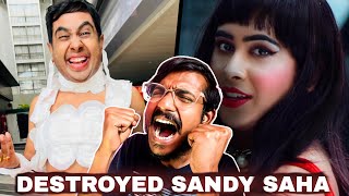 Destroyed Sandy Saha | Bengali Babu Abhishek