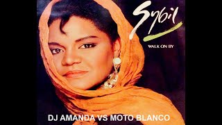 SYBIL   WALK ON BY 2023 DJ AMANDA VS MOTO BLANCO