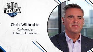 Chris Wilbratte, Co-Founder of Echelon Financial | The Jeff Crilley Show