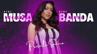 #TBT DA PRISCILA SENNA - (MUSA DO CALYPSO & BANDA MUSA)