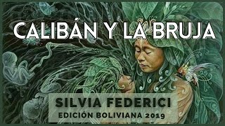 0. Calibán y la Bruja - Silvia Federici. INTRODUCCIÓN (Audiolibro)