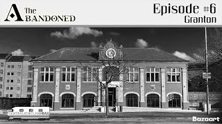 The Abandoned - Episode 6: Granton