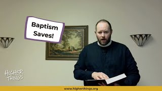 As a Lutheran, How Can We Say That Baptism Saves Us?